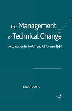 portada The Management of Technical Change: Automation in the UK and USA Since1950 (en Inglés)