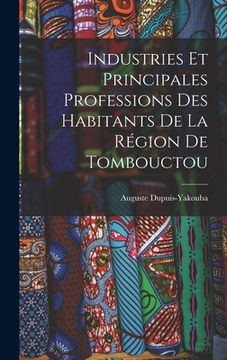 portada Industries Et Principales Professions Des Habitants De La Région De Tombouctou (in French)