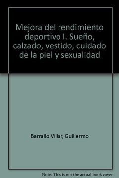 portada Mejora del rendimiento deportivo I. Sueño, calzado, vestido, cuidado de la piel y sexualidad (in Spanish)