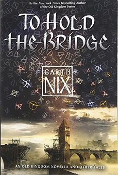 portada To Hold the Bridge (An Old Kingdom Novella)