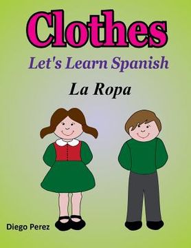 portada Let's Learn Spanish: Clothes (en Inglés)