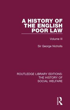 portada A History of the English Poor Law: Volume iii (Routledge Library Editions: The History of Social Welfare) (en Inglés)