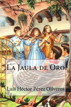 portada La Jaula de Oro (Un cuento fácil y divertido) (Spanish Edition)