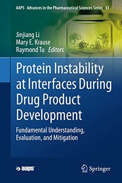 portada Protein Instability at Interfaces During Drug Product Development: Fundamental Understanding, Evaluation, and Mitigation (en Inglés)