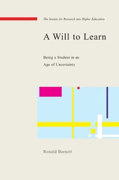 portada A Will to Learn: Being a Student in an age of Uncertainty (Society for Research Into Higher Education) (en Inglés)