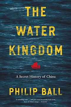 portada The Water Kingdom: A Secret History of China (in English)
