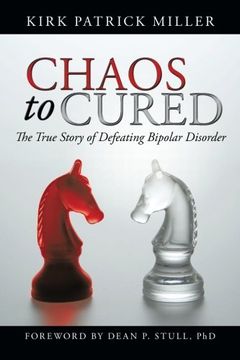 portada Chaos to Cured: The True Story of Defeating Bipolar Disorder (en Inglés)