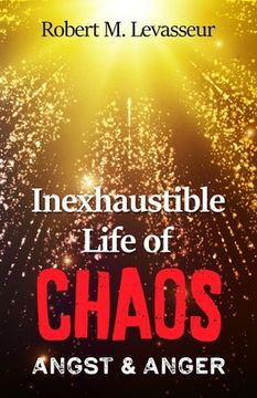 portada Inexhaustible Life of Chaos: Angst & Anger (en Inglés)