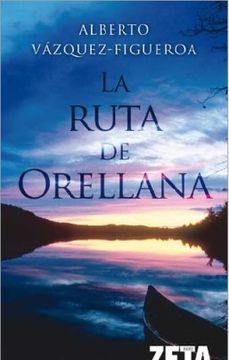portada La Ruta de Orellana (Best Seller Zeta Bolsillo) (in Spanish)