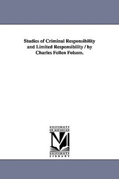 portada studies of criminal responsibility and limited responsibility / by charles follen folsom. (en Inglés)