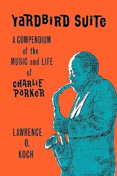 portada yardbird suite: a compendium of the music and life of charlie parker
