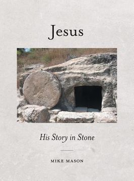 portada Jesus: His Story in Stone