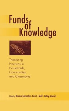 portada Funds of Knowledge: Theorizing Practices in Households, Communities, and Classrooms: Theorizing Practices in Households and Classrooms 