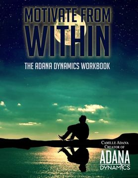 portada Motivate from Within: The ADANA Dynamics Workbook (en Inglés)