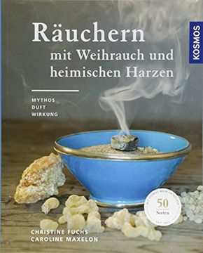 portada Räuchern mit Weihrauch und Heimischen Harzen: Mythos, Duft und Wirkung (in German)