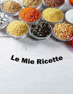 portada Le mie Ricette: Quaderno per Ricette (8. 5X11) 100 Pagine 