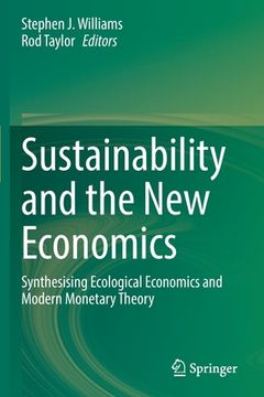 portada Sustainability and the New Economics: Synthesising Ecological Economics and Modern Monetary Theory (in English)