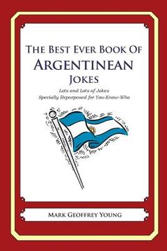 portada The Best Ever Book of Argentinian Jokes: Lots and Lots of Jokes Specially Repurposed for You-Know-Who (en Inglés)