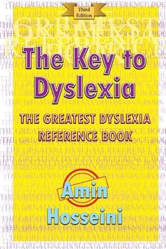 portada The Key To Dyslexia: The Greatest Dyslexia Reference Book (en Inglés)