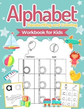 portada Alphabet Handwriting and Coloring Workbook For Kids: Perfect Alphabet Tracing Activity Book with Colors, Shapes, Pre-Writing for Toddlers and Preschoo (in English)