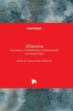 portada Aflatoxins: Occurrence, Detoxification, Determination and Health Risks (en Inglés)
