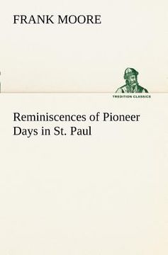 portada reminiscences of pioneer days in st. paul (en Inglés)