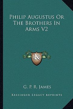 portada philip augustus or the brothers in arms v2 (en Inglés)