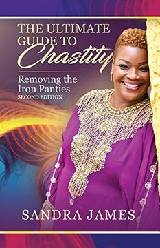 portada The Ultimate Guide to Chastity: Removing the Iron Panties