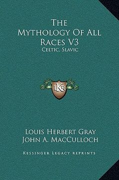 portada the mythology of all races v3: celtic, slavic
