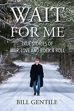 portada Wait for me: True Stories of War, Love and Rock & Roll (en Inglés)