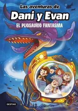 portada (Preventa) Las aventuras de Dani y Evan 6. El pliosaurio fantasma - Las aventuras de Dani y Evan - Libro Físico