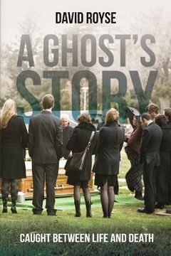 portada A Ghost's Story: Caught Between Life and Death (in English)