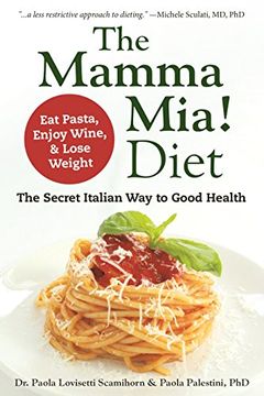 portada The Mamma Mia! Diet: Eat Pasta, Drink Wine and Lose Weight (en Inglés)