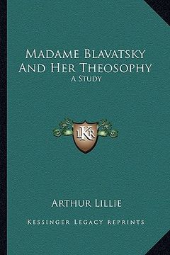 portada madame blavatsky and her theosophy: a study (in English)