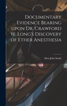 portada Documentary Evidence Bearing Upon Dr. Crawford W. Long's Discovery of Ether Anesthesia