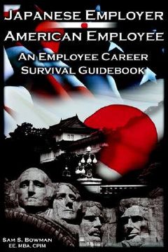 portada japanese employer--american employee: an employee career survival guid (in English)