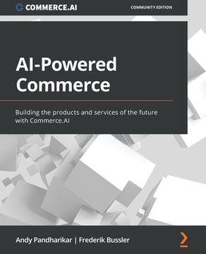 portada AI-Powered Commerce: Building the products and services of the future with Commerce.AI
