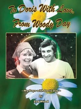 portada To Doris with Love, From Woody Day My Days with Doris Day (hardback) (in English)