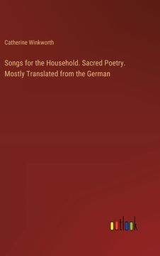 portada Songs for the Household. Sacred Poetry. Mostly Translated from the German (en Inglés)