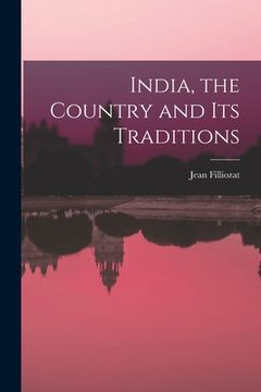 portada India, the Country and Its Traditions (en Inglés)