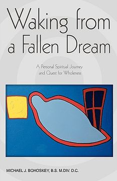 portada waking from a fallen dream: a personal spiritual journey and quest for wholeness