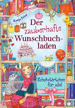 portada Der Zauberhafte Wunschbuchladen. Schokotörtchen für Alle! Band 3 (in German)
