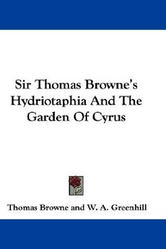 portada sir thomas browne's hydriotaphia and the garden of cyrus (in English)
