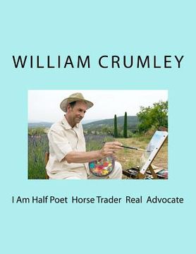 portada I Am Half Poet Horse Trader Real Advocate (en Inglés)