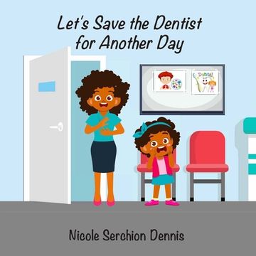 portada Let's Save the Dentist for Another Day (en Inglés)