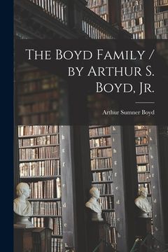 portada The Boyd Family / by Arthur S. Boyd, Jr.