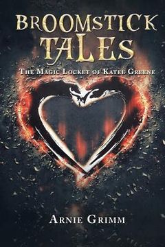 portada Broomstick Tales: The Magic Locket of Katee Greene (en Inglés)