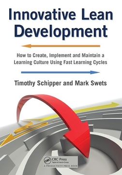 portada Innovative Lean Development: How to Create, Implement and Maintain a Learning Culture Using Fast Learning Cycles (en Inglés)