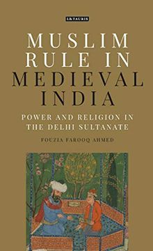 portada Muslim Rule in Medieval India: Power and Religion in the Delhi Sultanate (Library of Islamic Law) (in English)