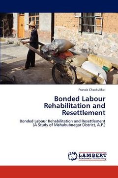 portada bonded labour rehabilitation and resettlement (en Inglés)